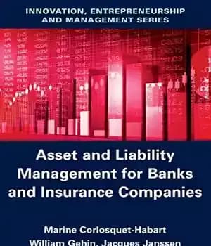 دانلود کتاب Asset and Liability Management for Banks and Insurance Companies – مدیریت دارایی و بدهی برای بانک ها و…