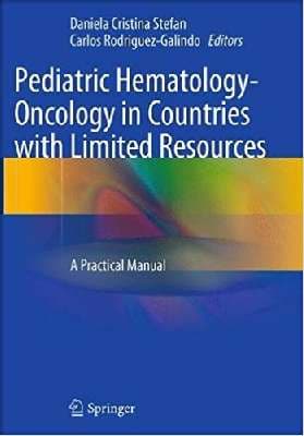 دانلود کتاب Pediatric Hematology-Oncology in Countries with Limited Resources: A Practical Manual