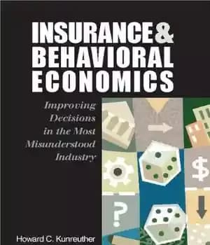 دانلود کتاب Insurance and Behavioral Economics: Improving Decisions in the Most Misunderstood Industry – بیمه و اقتصاد رفتاری: بهبود تصمیم‌گیری‌ها…