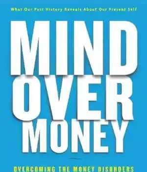دانلود کتاب Mind over Money: Overcoming the Money Disorders That Threaten Our Financial Health – ذهن بیش از پول: غلبه…
