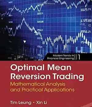 دانلود کتاب Optimal Mean Reversion Trading: Mathematical Analysis and Practical Applications – تجارت برگشت میانگین بهینه: تحلیل ریاضی و کاربردهای…