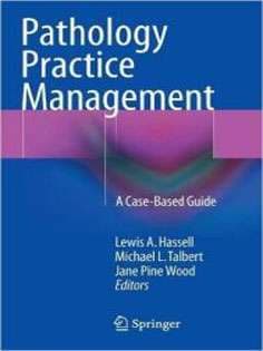 دانلود کتاب Pathology Practice Management: A Case-Based Guide