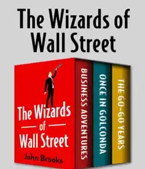 دانلود کتاب The Wizards of Wall Street: Business Adventures, Once in Golconda, and The Go-Go Years – The Wizards of…
