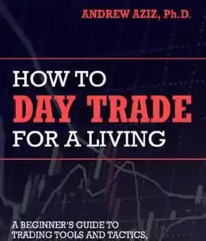 دانلود کتاب How to Day Trade for a Living: Tools, Tactics, Money Management, Discipline and Trading Psychology – چگونه برای…