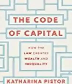 دانلود کتاب The Code of Capital: How the Law Creates Wealth and Inequality – قانون سرمایه: چگونه قانون ثروت و…