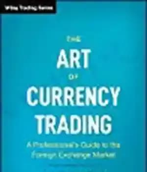 دانلود کتاب The Art of Currency Trading: A ProfessionalÖs Guide to the Foreign Exchange Market – هنر تجارت ارز: راهنمای…