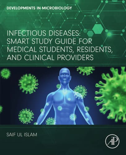 دانلود کتاب Infectious Diseases: Smart Study Guide for Medical Students, Residents, and Clinical Providers (Developments in Microbiology)
