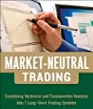 دانلود کتاب Market-Neutral Trading: 8 Buy + Hedge Trading Strategies for Making Money in Bull and Bear Markets – تجارت…