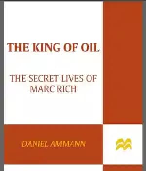 دانلود کتاب The King of Oil: The Secret Lives of Marc Rich – پادشاه نفت: زندگی مخفی مارک ریچ