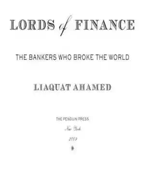 دانلود کتاب Lords of Finance: The Bankers Who Broke the World – اربابان مالی: بانکدارانی که دنیا را شکستند