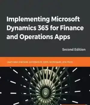 دانلود کتاب Implementing Microsoft Dynamics 365 for Finance and Operations Apps – پیاده سازی Microsoft Dynamics 365 برای برنامه های…