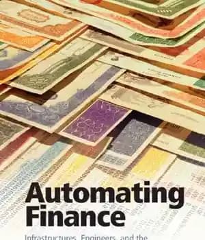 دانلود کتاب Automating Finance: Infrastructures, Engineers, and the Making of Electronic Markets – خودکارسازی امور مالی: زیرساخت ها، مهندسان و…