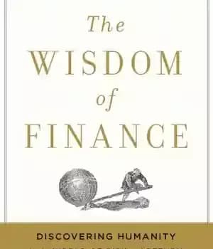 دانلود کتاب The Wisdom of Finance: Discovering Humanity in the World of Risk and Return – حکمت مالی: کشف انسانیت…