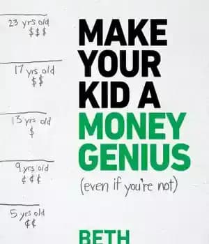 دانلود کتاب Make your kid a money genius even if you’re not: a parents playbook for kids 3 to 23…