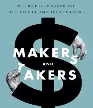 دانلود کتاب Makers and takers: the rise of finance and the fall of American business – سازندگان و سازندگان: ظهور…