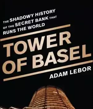 دانلود کتاب Tower of Basel: the shadowy history of the secret bank that runs the world – برج بازل: تاریخ…