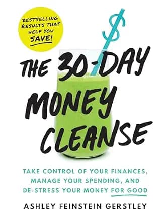 و دانلود نسخه کامل کتاب زبان اصلی The 30-Day Money Cleanse: Take Control of Your Finances, Manage Your Spending, and De-Stress Your Money for Good (Personal Finance and Budgeting Self-Help Book)