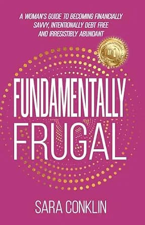 و دانلود نسخه کامل کتاب زبان اصلی Fundamentally Frugal: A Woman’s Guide to Becoming Financially Savvy, Intentionally Debt Free and Irresistibly Abundant | دانلود کتاب خارجی