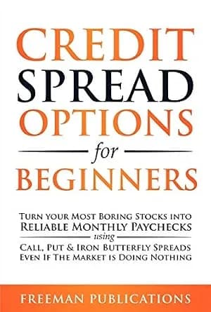 و دانلود نسخه کامل کتاب زبان اصلی Credit Spread Options for Beginners: Turn Your Most Boring Stocks into Reliable Monthly Paychecks using Call, Put & Iron Butterfly Spreads – Even If The … (Optio