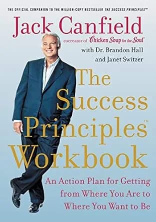 و دانلود نسخه کامل کتاب زبان اصلی The Success Principles Workbook: An Action Plan for Getting from Where You Are to Where You Want to Be | دانلود کتاب خارجی
