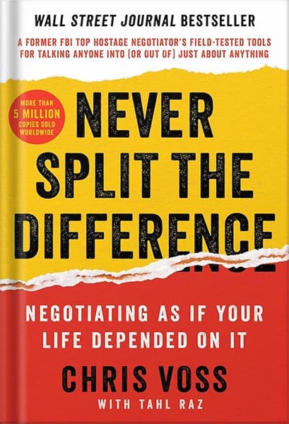 دانلود کتاب Never Split the Difference: Negotiating As If Your Life Depended On It by Chris Voss
