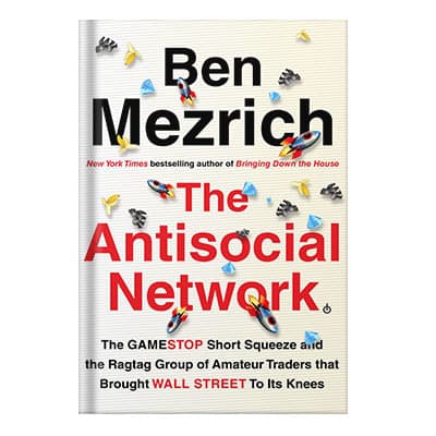 دانلود کتاب The Antisocial Network: The GameStop Short Squeeze and the Ragtag Group of Amateur Traders That Brought Wall Street to Its Knees by Ben Mezrich