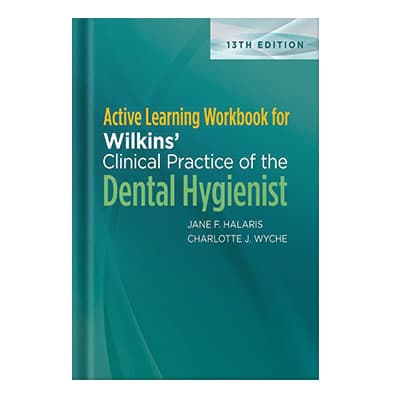 دانلود کتاب Active Learning Workbook for Wilkins’ Clinical Practice of the Dental Hygienist by Linda D. Boyd, Lisa F. Mallonee, Charlotte J. Wyche, Jane F. Halaris