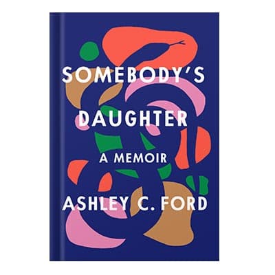 دانلود کتاب Somebodys Daughter by Ashley C. Ford