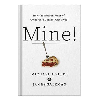 دانلود کتاب Mine How the Hidden Rules of Ownership Control Our Lives by Michael A. Heller James Salzman