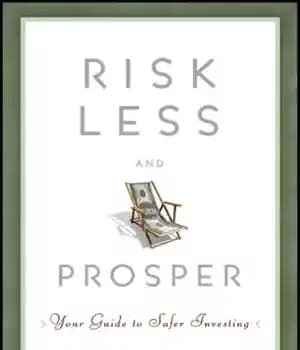 دانلود کتاب Risk less and prosper: your guide to safer investing – خطر کمتر و پیشرفت: راهنمای شما برای سرمایه…