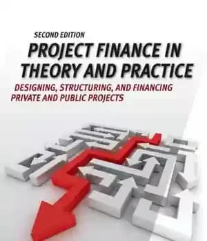 دانلود کتاب Project Finance in Theory and Practice: Designing, Structuring, and Financing Private and Public Projects – تامین مالی پروژه…