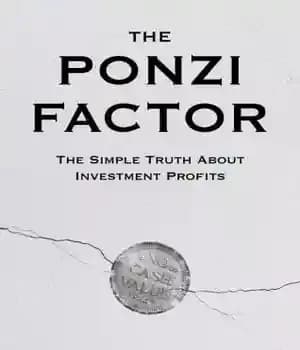 دانلود کتاب The Ponzi Factor: The Simple Truth About Investment Profits – عامل پونزی: حقیقت ساده درباره سود سرمایه گذاری