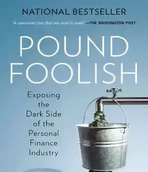 دانلود کتاب Pound foolish: exposing the dark side of the personal finance industry – پوند ابله: افشای جنبه تاریک صنعت…