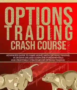 دانلود کتاب Options Trading Crash Course: Advanced Guide to Make Money with Options Trading in 30 Days or Less! Learn…