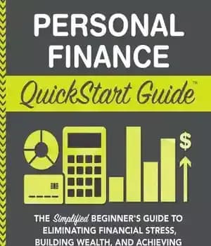 دانلود کتاب Personal Finance QuickStart Guide: The Simplified BeginnerÖs Guide to Eliminating Financial Stress, Building Wealth, and Achieving Financial Freedom…