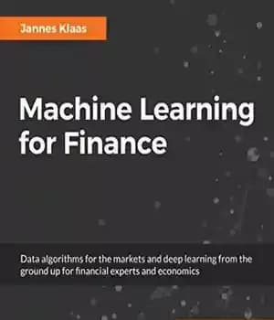 دانلود کتاب Machine Learning for Finance: Data algorithms for the markets and deep learning from the ground up for financial…
