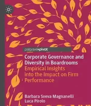 دانلود کتاب Corporate Governance and Diversity in Boardrooms: Empirical Insights into the Impact on Firm Performance – حاکمیت شرکتی و…