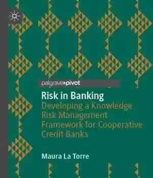 دانلود کتاب Risk in Banking : Developing a Knowledge Risk Management Framework for Cooperative Credit Banks – ریسک در بانکداری:…