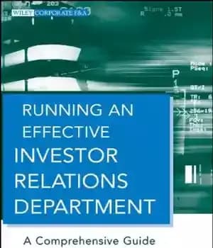 دانلود کتاب Running an Effective Investor Relations Department: A Comprehensive Guide – راه اندازی دپارتمان روابط موثر با سرمایه گذاران:…