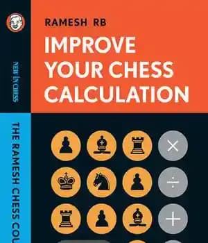 دانلود کتاب Improve your Chess Calculation: The Ramesh Chess Course–Volume 1 – محاسبه شطرنج خود را بهبود بخشید: دوره شطرنج…