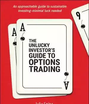 دانلود کتاب The Unlucky Investor’s Guide to Options Trading – راهنمای سرمایه گذار بدشانس برای معاملات گزینه ها