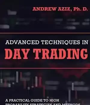 دانلود کتاب Advanced Techniques in Day Trading: A Practical Guide to High Probability Day Trading Strategies and Methods – تکنیک…