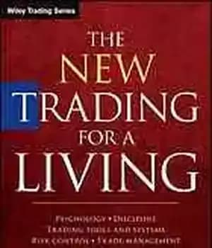 دانلود کتاب The new trading for a living: psychology, discipline, trading tools and systems and risk control, trade management –…