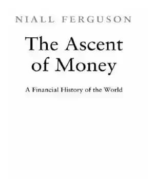 دانلود کتاب The ascent of money: a financial history of the world – صعود پول: تاریخ مالی جهان