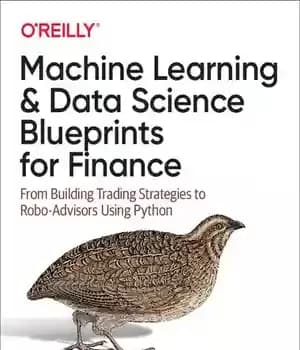 دانلود کتاب Machine Learning and Data Science Blueprints for Finance: From Building Trading Strategies to Robo-Advisors Using Python – طرح‌های…