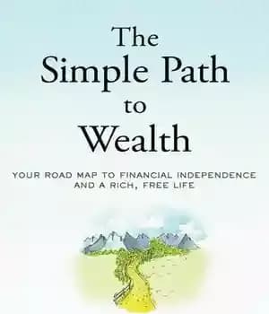دانلود کتاب The Simple Path to Wealth: Your road map to financial independence and a rich, free life – مسیر…