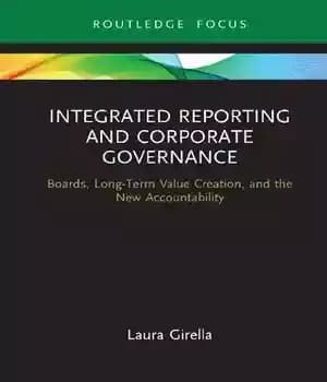 دانلود کتاب Integrated Reporting and Corporate Governance: Boards, Long-Term Value Creation, and the New Accountability – گزارش یکپارچه و حاکمیت…