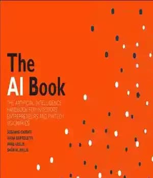 دانلود کتاب The AI Book: The Artificial Intelligence Handbook for Investors, Entrepreneurs and FinTech Visionaries – کتاب هوش مصنوعی: کتابچه…