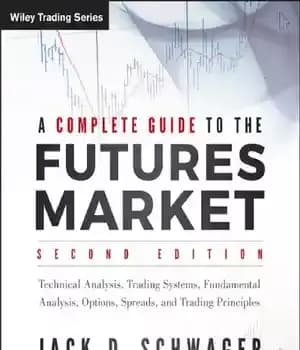 دانلود کتاب A complete guide to the futures market: technical analysis and trading systems, fundamental analysis, options, spreads, and trading…