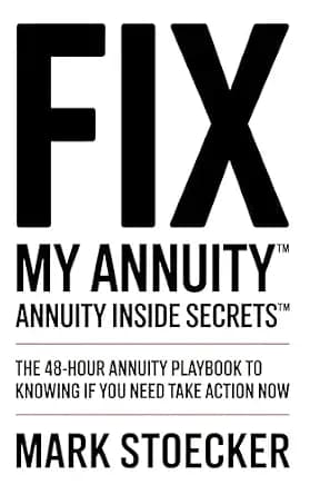 و دانلود نسخه کامل کتاب زبان اصلی FIX MY ANNUITY™: ANNUITY INSIDE SECRETS™ THE 48-HOUR ANNUITY PLAYBOOK TO KNOWING IF YOU NEED TO TAKE ACTION NOW | دانلود کتاب خارجی